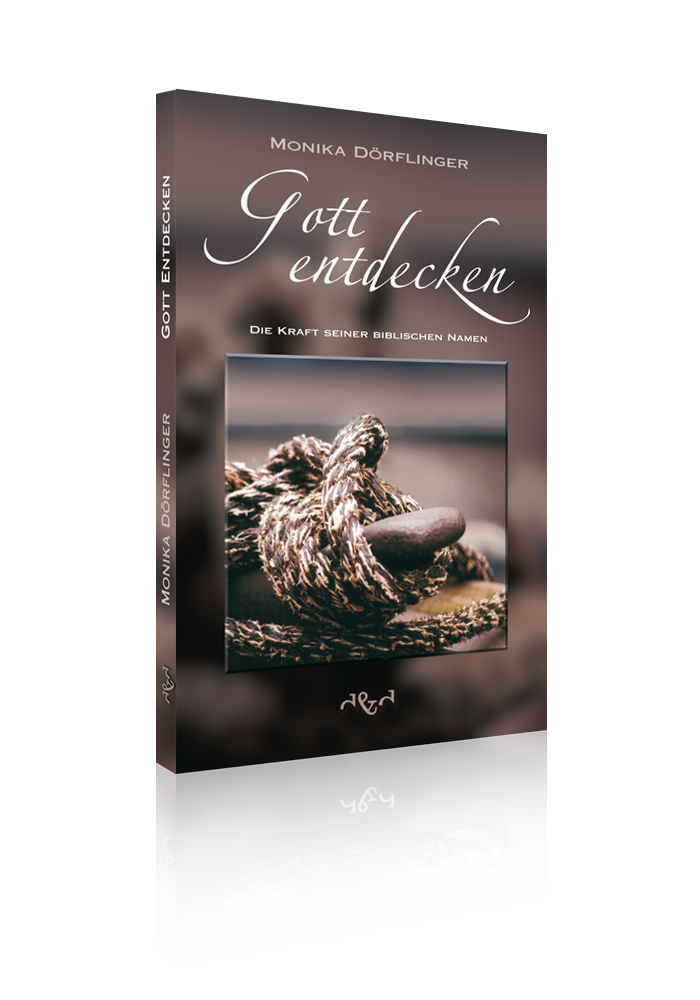 Gott entdecken - die Kraft seiner biblischen Namen