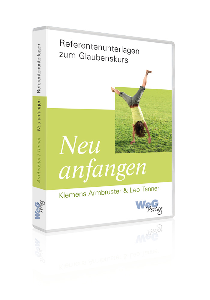 Neu anfangen Referentenunterlagen DVD-ROM zum Glaubenskurs (Klemens Armbruster/Leo Tanner)