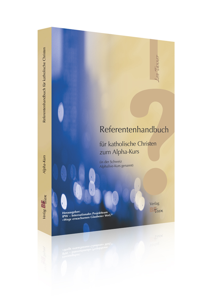 Referentenhandbuch für kath. Christen zum Alpha-Kurs (Leo Tanner)